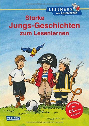 LESEMAUS zum Lesenlernen Sammelbände: Starke Jungs-Geschichten zum Lesenlernen: Einfache Geschichten zum Selberlesen - Lesen üben und vertiefen