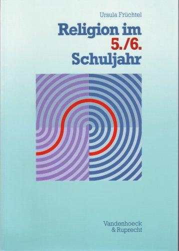 Religion im 5./6. Schuljahr. 120 Stundenentwürfe. (Lernmaterialien) (Burgertum)