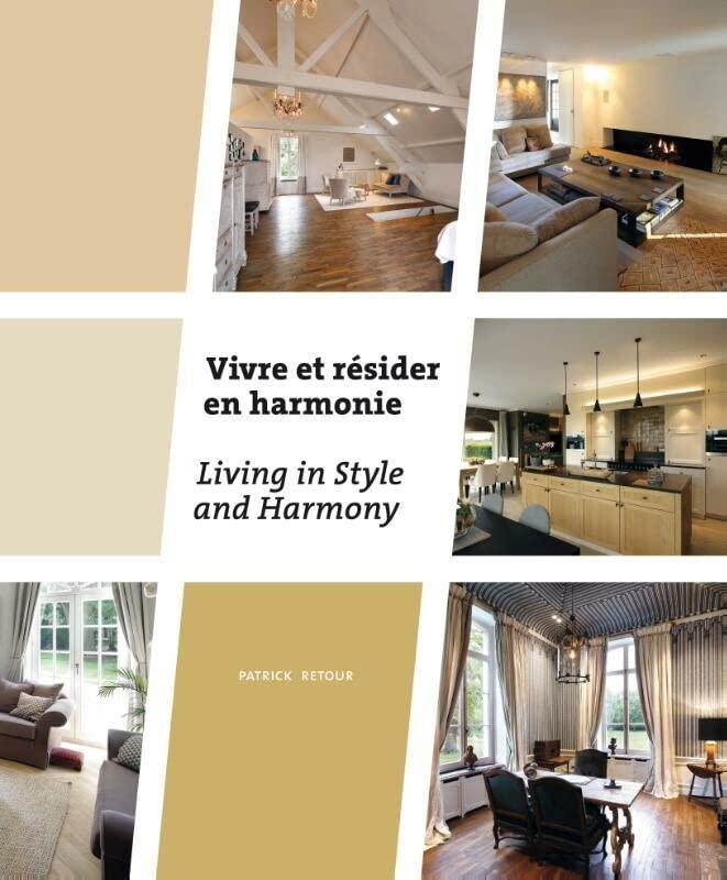 Vivre et résider en harmonie: Living in Style and Harmony