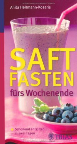 Saftfasten fürs Wochenende: Schonend entgiften in zwei Tagen  