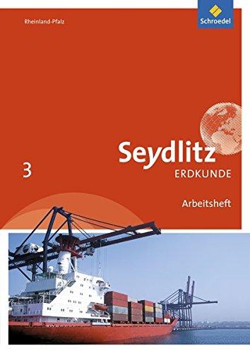 Seydlitz Erdkunde - Ausgabe 2016 für Realschulen plus in Rheinland-Pfalz: Arbeitsheft 3