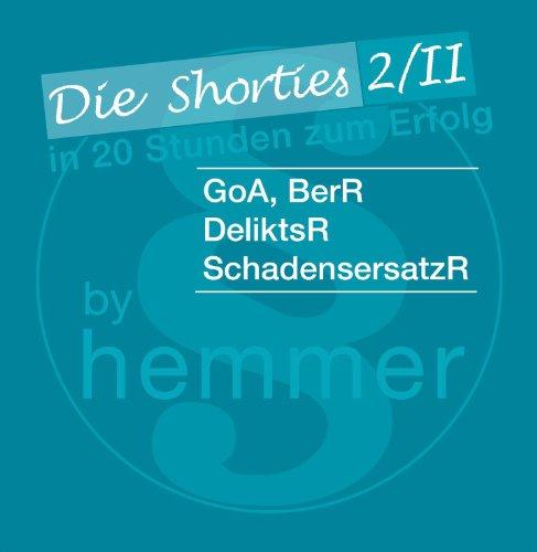 GoA, BereicherungsR., DeliktsR., SchadenersatzR.  Minikarteikarten: Die Shorties 2/2. In 20 Stunden zum Erfolg. In Fragen und Antworten