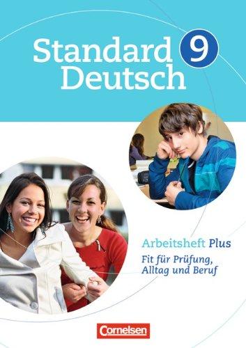 Standard Deutsch: 9. Schuljahr - Arbeitsheft Plus: Fit für Prüfung, Alltag und Beruf