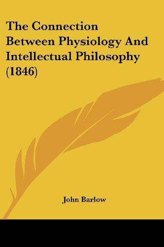 The Connection Between Physiology And Intellectual Philosophy (1846)