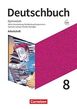 Deutschbuch Gymnasium - Berlin, Brandenburg, Mecklenburg-Vorpommern, Sachsen, Sachsen-Anhalt und Thüringen - Neue Ausgabe - 8. Schuljahr: Arbeitsheft mit Lösungen