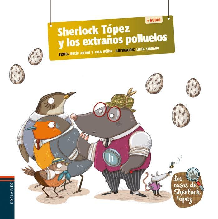 Sherlock Tópez y los extraños polluelos (Los casos de Sherlock Tópez, Band 4)