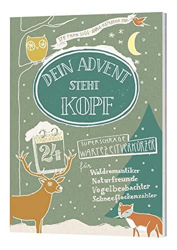 Dein Advent steht Kopf 4: 24 superschräge Wartezeitverkürzer