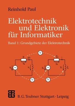 Elektrotechnik und Elektronik für Informatiker, Bd.1, Grundgebiete der Elektrotechnik (XLeitfäden der Informatik)