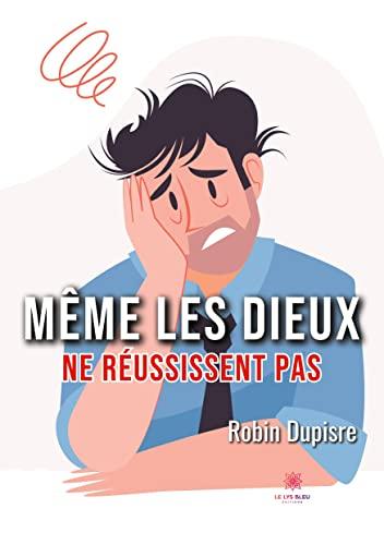 Même les dieux ne réussissent pas