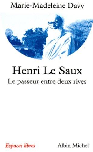 Henri Le Saux : Swami Abhishiktânanda : le passeur entre deux rives