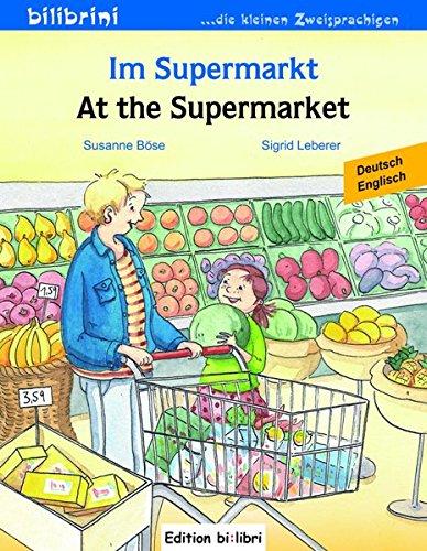 Im Supermarkt: Kinderbuch Deutsch-Englisch