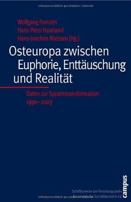 Osteuropa zwischen Euphorie, Enttäuschung und Realität: Daten zur Systemtransformation 1990-2003 (Schriftenreihe der Forschungsstelle für empirische Sozialökonomik e.V.)