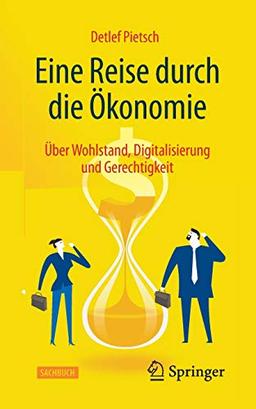 Eine Reise durch die Ökonomie: Über Wohlstand, Digitalisierung und Gerechtigkeit