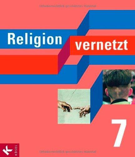 Religion vernetzt 7: Unterrichtswerk für katholische Religionslehre an Gymnasien