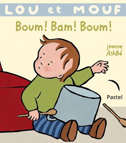 Lou et Mouf. Boum ! Bam ! Boum !