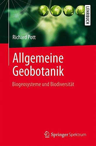 Allgemeine Geobotanik: Biogeosysteme und Biodiversität (Springer-Lehrbuch)