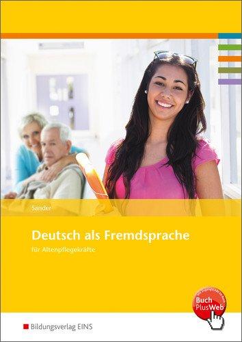 Deutsch als Fremdsprache für Altenpflegekräfte: Arbeitsheft