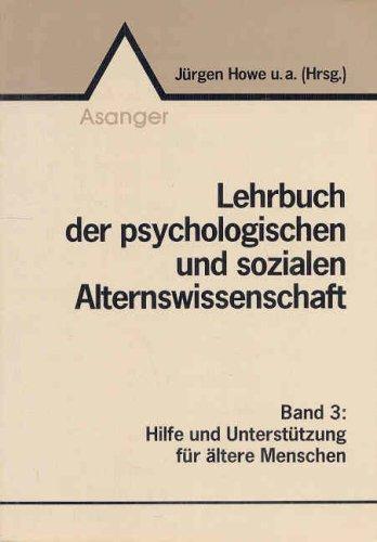 Lehrbuch der psychologischen und sozialen Alternswissenschaft, in 4 Bdn., Bd.3, Hilfe und Unterstützung für ältere Menschen (Book on Demand)