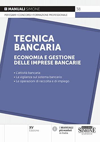 Tecnica Bancaria - Economia e gestione delle imprese bancarie (Manuali)