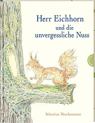 Herr Eichhorn und die unvergessliche Nuss: Eichhörnchen-Abenteuer im bunten Herbst-Wald