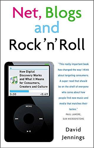 Net, Blogs and Rock 'n' Roll: How Digital Discovery Works and What It Means for Consumers, Creators and Culture