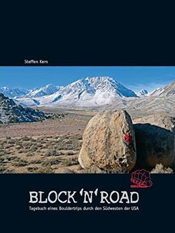 Block 'n' Road: Tagebuch eines Bouldertrips durch den Westen der USA