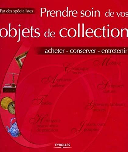 Prendre soin de vos objets de collection : acheter, conserver, entretenir