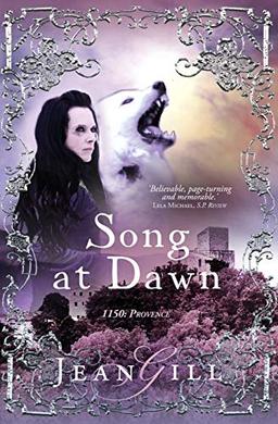 Song at Dawn: 1150 in Provence (The Troubadours, Band 1)