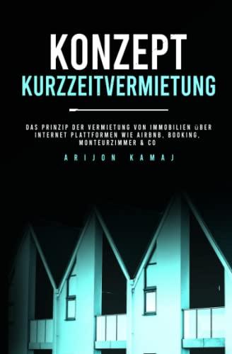 Konzept Kurzzeitvermietung: Das kurzfristige Vermieten von Immobilien | Über das Airbnb Business, Ferien- & Monteursunterkünfte