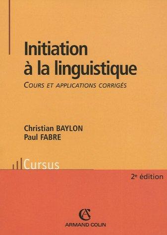 Initiation à la linguistique : cours et applications corrigés