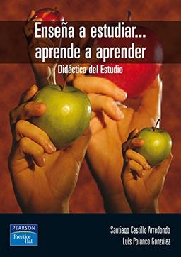 Enseña a estudiar-- aprende a aprender: Didáctica del estudio