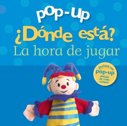 ¿Dónde está?, la hora de jugar (Castellano - A PARTIR DE 0 AÑOS - MANIPULATIVOS (LIBROS PARA TOCAR Y JUGAR), POP-UPS - Pop-up ¿Dónde está?)