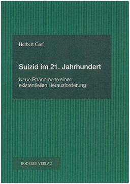 Suizid im 21. Jahrhundert: Neue Phänomene einer existentiellen Herausforderung