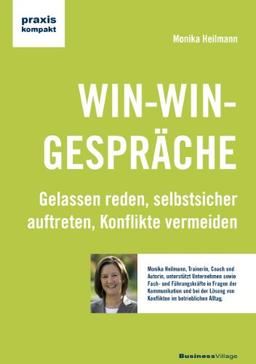 WIN-WIN-GESPRÄCHE: Gelassen reden, selbstsicher auftreten, Konflikte vermeiden