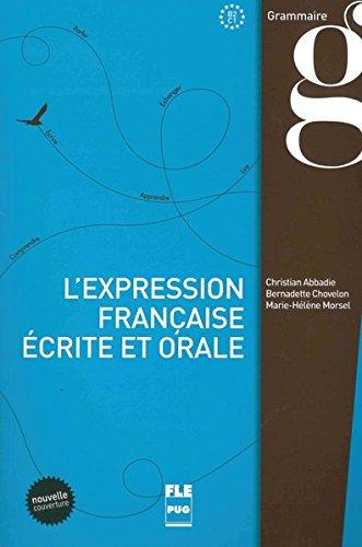 L&apos;Expression française écrite et orale / L'Expression française écrite et orale: Nouvelle Couverture 2015 / Lehrbuch