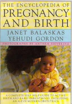 The Encyclopedia of Pregnancy and Birth (Macdonald Encyclopedia)