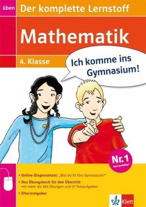 Ich komme ins Gymnasium! Mathematik - Der komplette Lernstoff 4. Klasse