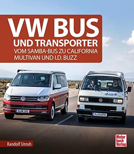 VW Bus und Transporter: Vom Samba-Bus zu California, Multivan und I.D.Buzz