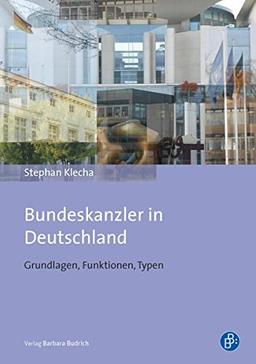 Bundeskanzler in Deutschland: Grundlagen, Funktionen, Typen