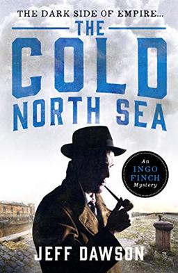 The Cold North Sea (An Ingo Finch Mystery, 2, Band 2)