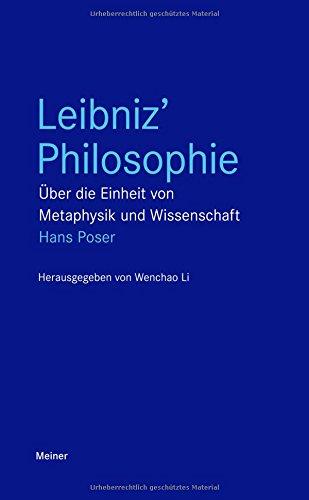 Leibniz' Philosophie: Über die Einheit von Metaphysik und Wissenschaft (Blaue Reihe)