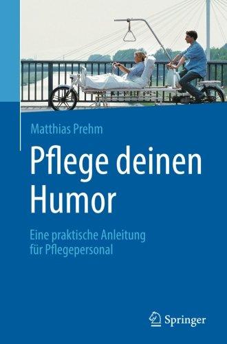 Pflege deinen Humor: Eine praktische Anleitung für Pflegepersonal