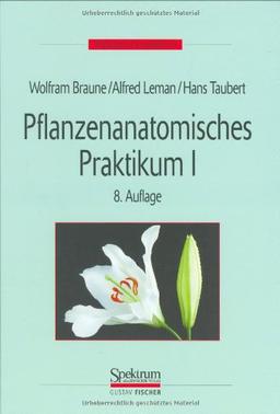 Pflanzenanatomisches Praktikum, Tl.1, Zur Einführung in die Anatomie der Samenpflanzen