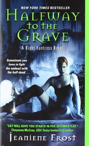 Halfway to the Grave: A Night Huntress Novel