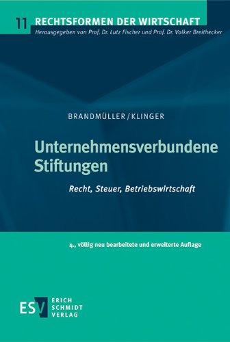 Unternehmensverbundene Stiftungen: Recht, Steuer, Betriebswirtschaft