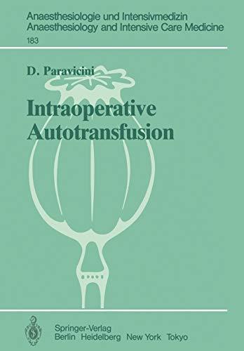 Intraoperative Autotransfusion: Untersuchungen zur Effektivität und Qualität der Aufarbeitung Gewaschener, Autologer Erythrozyten (Anaesthesiologie ... and Intensive Care Medicine, 183, Band 183)