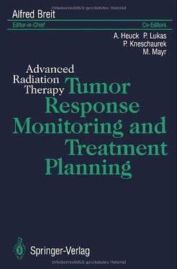 Tumor Response Monitoring and Treatment Planning: Advanced Radiation Therapy