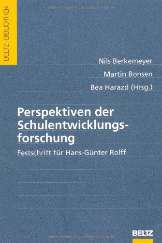 Perspektiven der Schulentwicklungsforschung: Festschrift für Hans-Günter Rolff (Beltz Bibliothek)