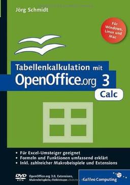 Tabellenkalkulation mit OpenOffice.org 3 Calc: Einstieg in Calc, Formeln und Funktionen, Makros, inkl. OpenOffice.org 3.0 auf DVD (Galileo Computing)