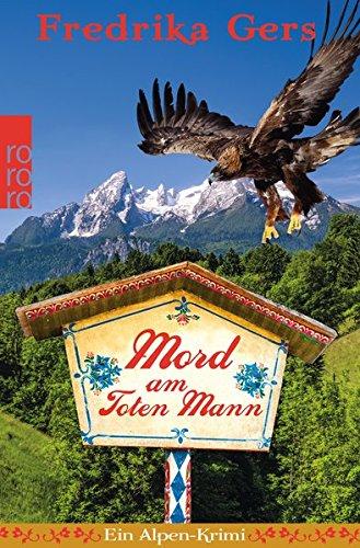 Mord am Toten Mann: Ein Alpen-Krimi (Holzhammer ermittelt, Band 5)